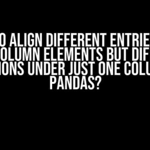 How to Align Different Entries with Same Column Elements but Different Positions under Just One Column in Pandas?