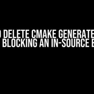 How to delete CMake generated files after blocking an in-source build?