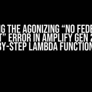 Solving the Agonizing “No Federated JWT” Error in Amplify Gen 2: A Step-by-Step Lambda Function Guide