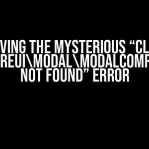 Solving the Mysterious “Class "LivewireUIModalModalComponent" not found” Error