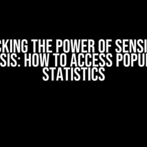 Unlocking the Power of Sensitivity Analysis: How to Access Population Statistics